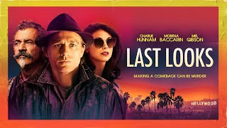 Last Looks  2022  UK Trailer  Charlie Hunnam Mel Gibson and Morena Baccarin [upl. by Teirtza]