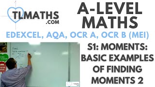 ALevel Maths S103 Moments Basic Examples of Finding Moments 2 [upl. by Zedecrem]