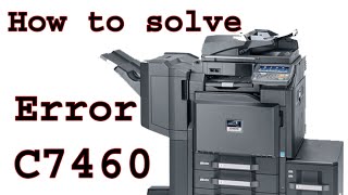 how to solve Error C7460 in kyocera Taskalfa 45004501550055016500650180008001etc [upl. by Dode]