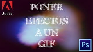 14  PHOTOSHOP  Poner efectos a un gif con Photoshop CS6  TutoKevMac [upl. by Libove]