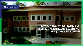 Metin Sabancı Baltalimanı Kemik Hastalıkları Eğitim ve Araştırma Hastanesi [upl. by Earas468]