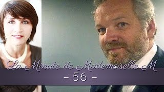 La Minute de Mademoiselle M56  Entretien avec David Lefrançois [upl. by Eedna]