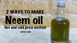 How to make Neem oil  2 ways to make neem oil  hot and cold press method  prime side [upl. by Frederiksen]