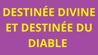 Destinée divine et destinée du diable Partie 2 [upl. by Kant257]