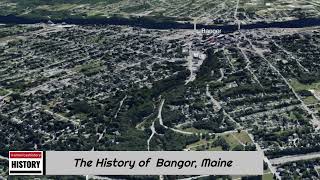 The History of Bangor Maine [upl. by Livvy]