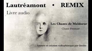 Lautréamont livre audio • Les chants de Maldoror Chant I • REMIX [upl. by Holmen]