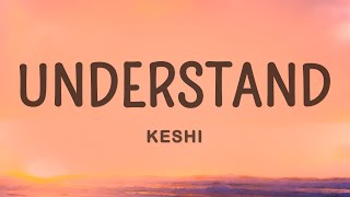 keshi  UNDERSTAND Lyrics [upl. by Pufahl]