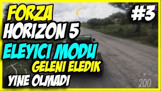 FORZA HORIZON ELEYICI MODU GELENI ELEDIK YINE OLMADI 3 [upl. by Carla]