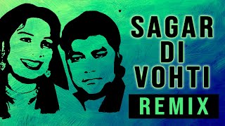 Sagar Di Vohti REMIX  Satnam Sagar  Sharanjeet Shammi  Dollar D  Latest Revive Song 2024 [upl. by Eisor883]