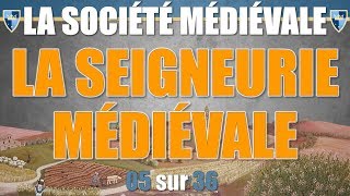 Société médiévale  05 La seigneurie médiévale [upl. by Madison376]