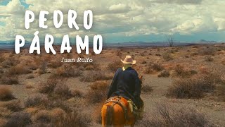 quotPedro Paramoquot Juan Rulfo Un pueblo mexicano vacío misterioso y en medio de la nada [upl. by Valdis906]