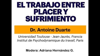 Conferencia quotEl Trabajo entre placer y sufrimientoquot Antoine Duarte [upl. by Bernadina]