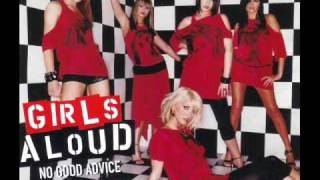 Girls Aloud  No Good Advice PARENTAL VERSION With Lyrics [upl. by Stesha]