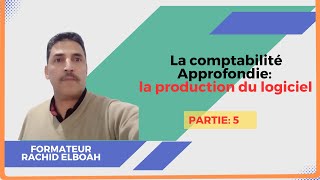 La comptabilité Approfondie la production du logiciel et la valeur vénalePartie5 [upl. by Mcclish462]