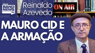 Reinaldo Patuscada sobre Mauro Cid não muda situação de Bolsonaro [upl. by Safier]