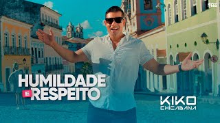 Kiko Chicabana  Humildade e Respeito Clipe Oficial [upl. by Nosnevets]