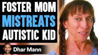 Foster Mom MISTREATS Autistic Kid She Lives To Regret It  Dhar Mann [upl. by Isleen]