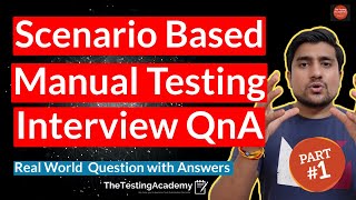 REAL LIFE Scenario Based Manual Testing Interview Questions and Answers Part 1  TheTestingAcademy [upl. by Tisbe]