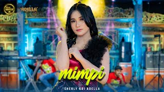 MIMPI  Sherly KDI Adella  OM ADELLA [upl. by Merrile]