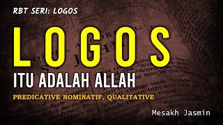 LOGOS ITU ADALAH ALLAH  YOHANES 11C [upl. by Rachelle]