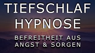 Einschlaf Hypnose Befreitheit aus Angst und Sorgen ⚡Sehr Stark⚡ [upl. by Devondra422]