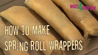 How to Make Spring Roll Wrappers Quick and Easy Homemade Spring Roll Wrappers  Skins [upl. by Osy95]