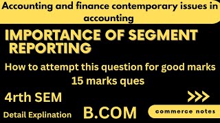 importance of Segment reporting  BCOM  4 SEMESTER [upl. by Allisurd]