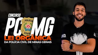 CONCURSO PC MG  LEI ORGÂNICA DA POLÍCIA CIVIL DE MINAS GERAIS [upl. by Emery]