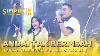 Andai Tak Berpisah  Laila Ayu Feat Irwan Dacademy  Simpatik Musik Live Gor Sidoarjo Terbaru 2024 [upl. by Hgiellek]