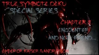 True Symbiote DekuSpecial series Chapter 2 Encounter and New friend IzukuxRyukyuZero two [upl. by Cogn]