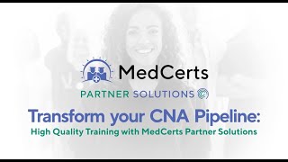 Transform Your CNA Pipeline High Quality Training with MedCerts Partner Solutions [upl. by Swamy952]