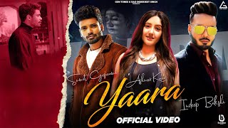 Sumit Goswami  Yaara Full Video  Indeep Bakshi  Ashnoor Kaur  Deepesh Goyal [upl. by Keily891]