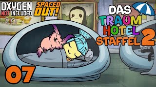 Sauerstoff Wir brauchen Sauerstoff  07  Das Traumhotel Staffel 2  Oxygen not Included [upl. by Athiste]