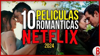 TOP 10 Películas ROMÁNTICAS de NETFLIX 2024 ❤️ [upl. by Teddman]