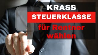 Optimale Steuerklasse für Rentner mit Hinzuverdienst 💥 Massiv Geld sparen [upl. by Nedi105]