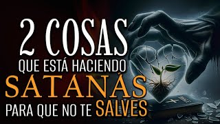 2 COSAS que ha estado haciendo Satanás para que las personas no sean SALVAS 😲 [upl. by Mikael]