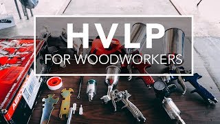 How to Spray HVLP for Woodworkers [upl. by Triley]