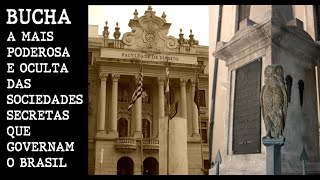 BUCHA A Mais Poderosa e Oculta das Sociedades Secretas que Vem Determinando os Destinos do Brasil [upl. by Natascha]