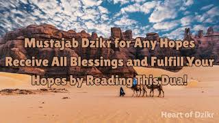 Mustajab Dhikr for Any Hopes  Receive All Blessings and Fulfill Your Hopes by Reading This Dua [upl. by Trudnak]