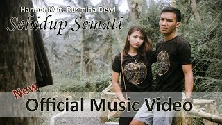 HarmoniA ft Rusmina Dewi  Sehidup Semati Official Music Video [upl. by Asquith364]