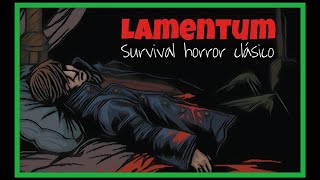 LAMENTUM  SURVIVAL HORROR Español [upl. by Yokum]