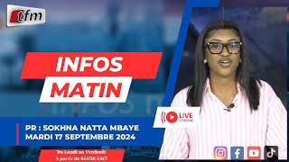 🚨 🚨 TFM LIVE  Infos matin  Pr  Sokhna Natta MBAYE  17 Septembre 2024 [upl. by Llyrpa602]