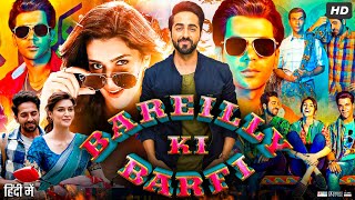 Bareilly Ki Barfi Full Movie  Ayushmann Khurrana  Rajkummar Rao  Kriti Sanon  Review amp Facts HD [upl. by Enilekcaj752]