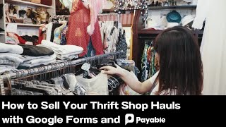 How to Sell Your Thrift Shop Hauls with Google Forms and Payable [upl. by Ainnos]