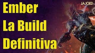 Warframe Ember  Ember Prime Build Definitiva  Daño y Control [upl. by Hyde]