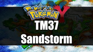 Pokemon XampY  Where to get TM37 Sandstorm [upl. by Legnalos588]