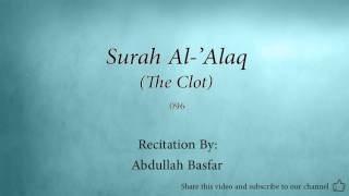 Surah Al Alaq The Clot 096 Abdullah Basfar Quran Audio [upl. by Savadove]