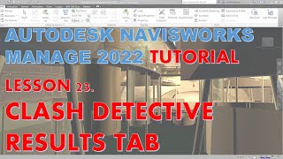 NAVISWORKS MANAGE 2022 TUTORIAL LESSON 23 CLASH DETECTIVE RESULTS TAB [upl. by Anirbac]