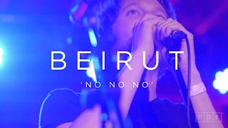 Beirut No No No  NPR MUSIC FRONT ROW [upl. by Jael]