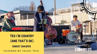 【Robert Grasper】Yes Im Countryand thats okCovered By Taichi Trio [upl. by Ardnasac]